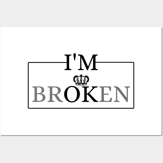 I'm Broken Wall Art by Holly ship